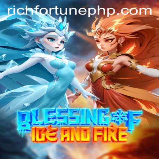 Discover the Enchanting World of BlessingofIceandFire: Unveiling RichFortune