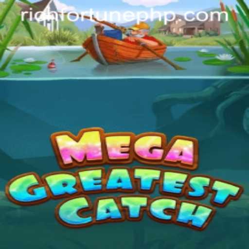 MegaGreatestCatch: A Dive into the Thrilling World of RichFortune